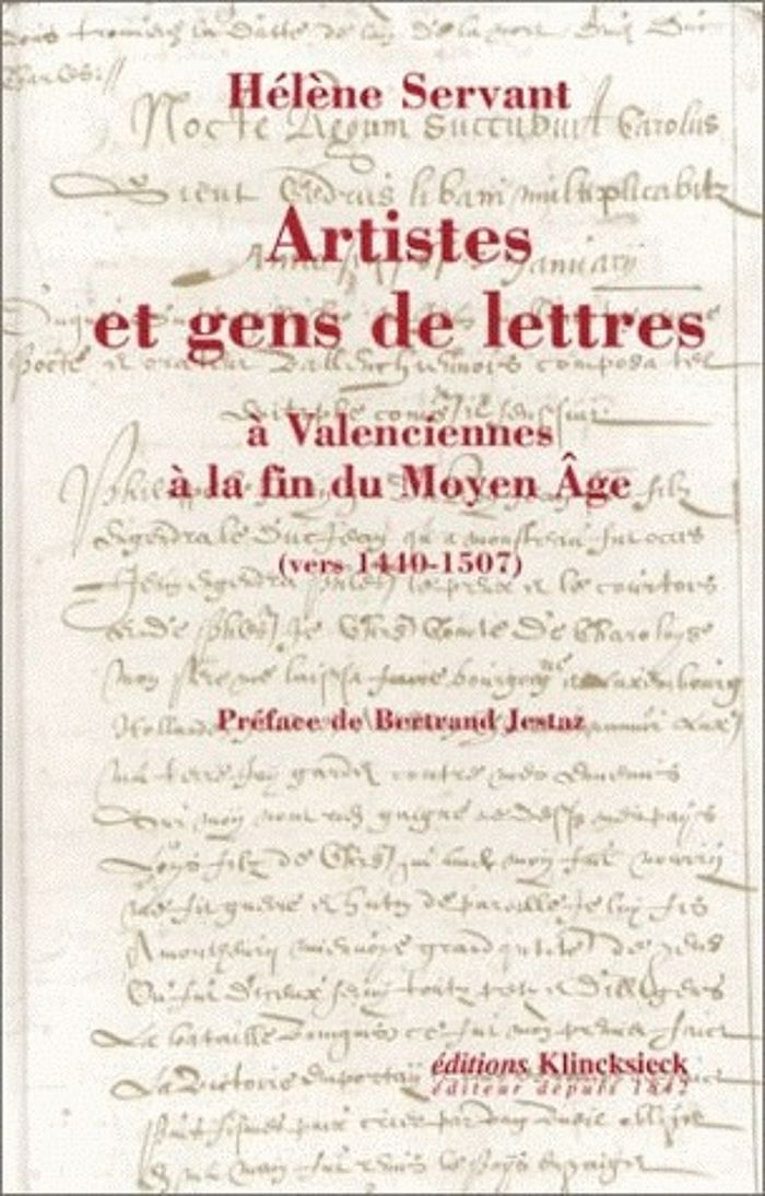 Couverture du livre « ARTISTES ET GENS DE LETTRES A VALENCIENNES A LA FIN DU MOYEN AGE (VERS 1440-1507) » de Helene Servant, librairie Les Contes Infusés à Corte