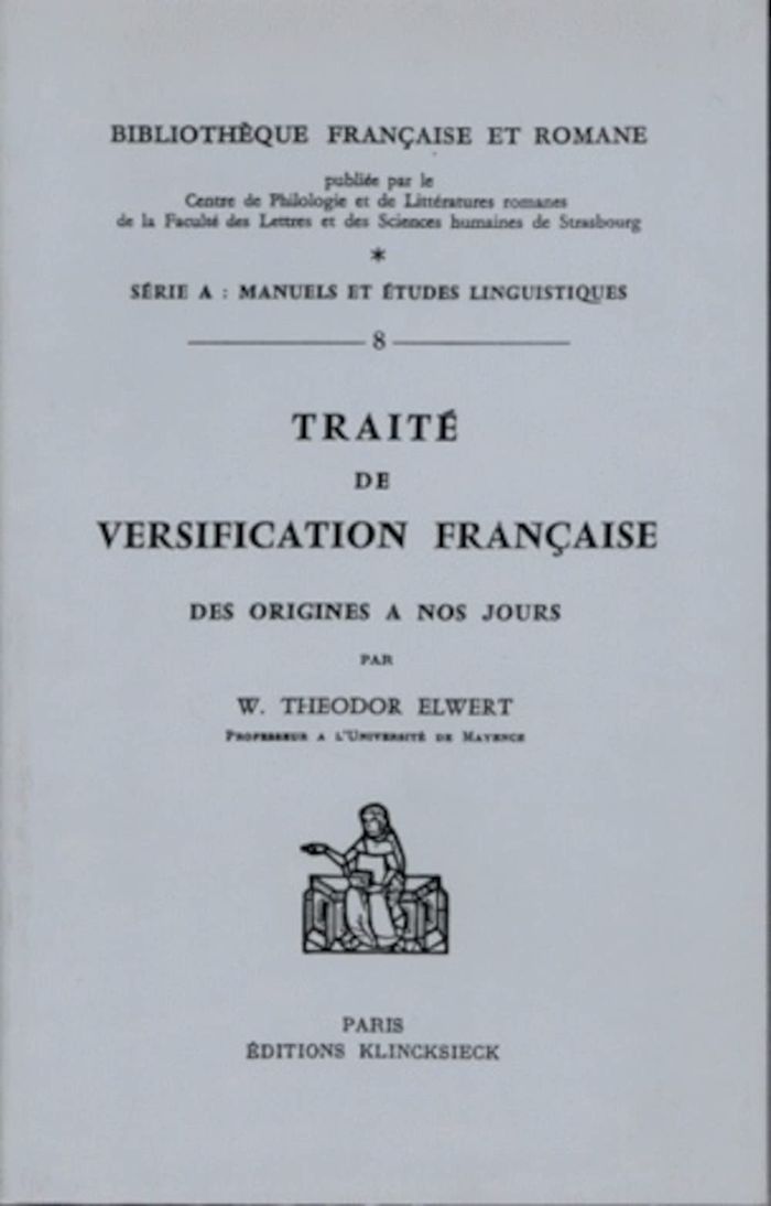 Couverture du livre « TRAITE DE VERSIFICATION FRANCAISE - DES ORIGINES A NOS JOURS » de Elwert W. Theodor, librairie Les Contes Infusés à Corte