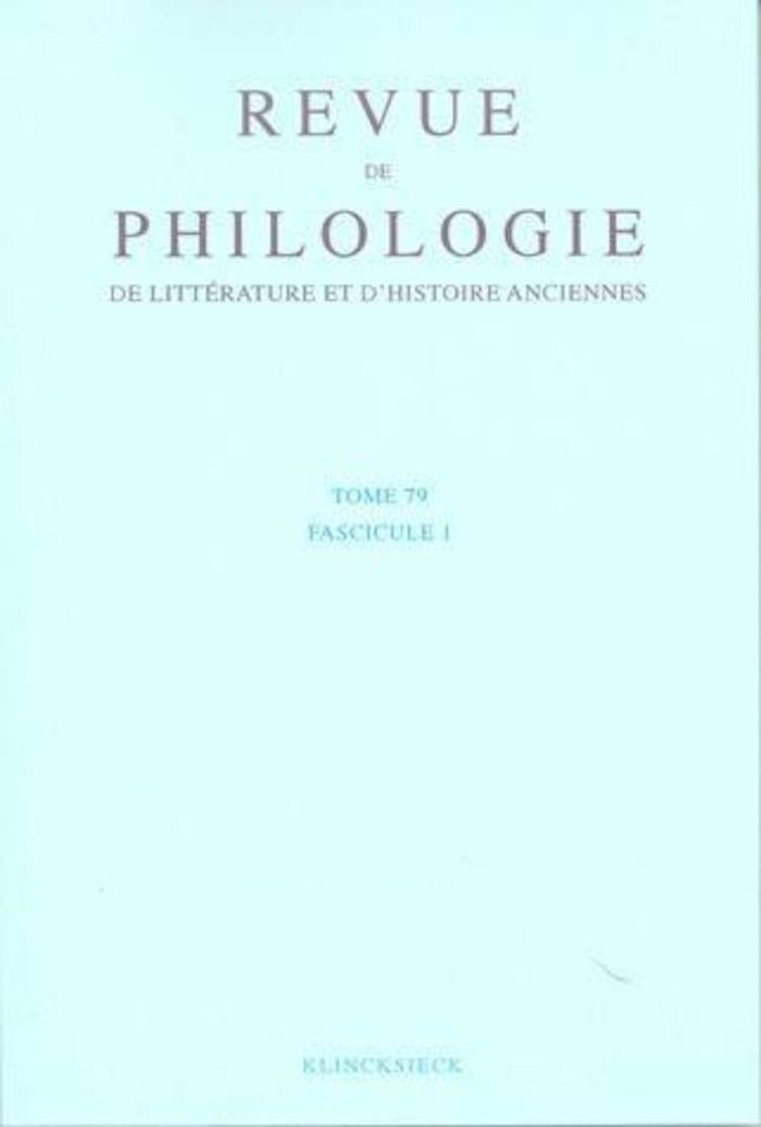Couverture du livre « REVUE DE PHILOLOGIE, DE LITTERATURE ET D'HISTOIRE ANCIENNES VOLUME 79 - FASCICULE 1 » de Xxx, librairie Les Contes Infusés à Corte
