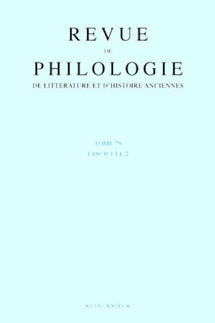 Couverture du livre « REVUE DE PHILOLOGIE, DE LITTERATURE ET D'HISTOIRE ANCIENNES VOLUME 79 - FASCICULE 2 » de Xxx, librairie Les Contes Infusés à Corte