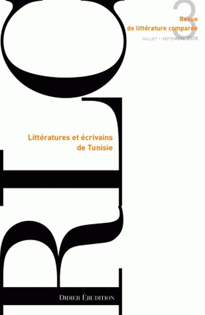 Couverture du livre « REVUE DE LITTERATURE COMPAREE - N 3/2008 - LITTERATURES ET ECRIVAINS DE TUNISIE » de Pierre Brunel, librairie Les Contes Infusés à Corte