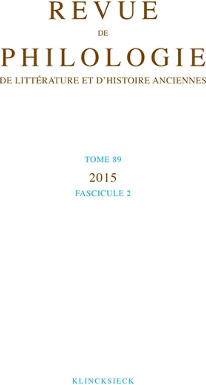 Couverture du livre « REVUE DE PHILOLOGIE, DE LITTERATURE ET D'HISTOIRE ANCIENNES VOLUME 89 - FASCICULE 2 » de Xxx, librairie Les Contes Infusés à Corte