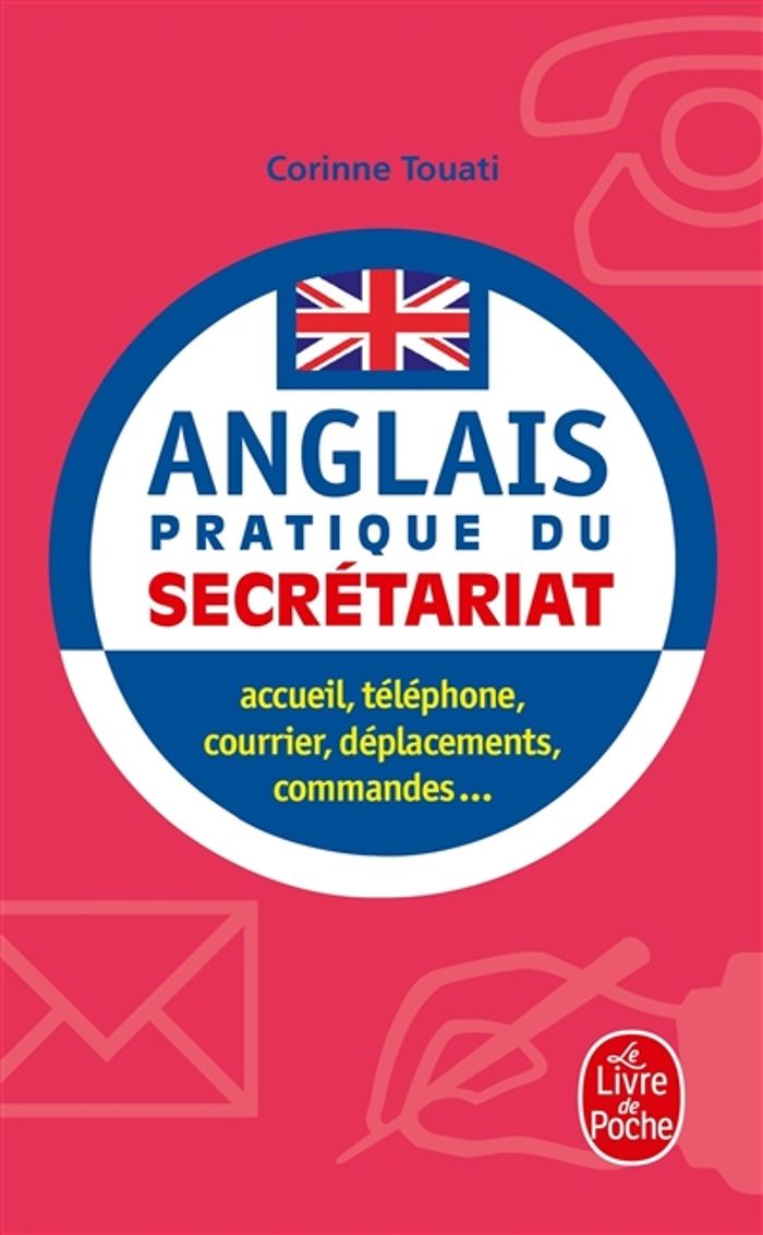 Couverture du livre « L'ANGLAIS PRATIQUE DU SECRETARIAT - ACCUEIL, TELEPHONE, COURRIER, DEPLACEMENTS, COMMANDES.... », librairie Les Contes Infusés à Corte