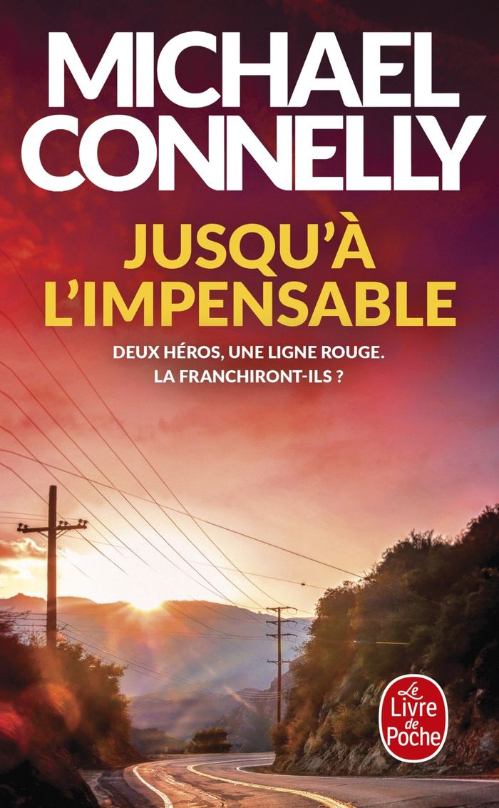 Couverture du livre « Jusqu'à l'impensable : roman » de Michael Connelly, librairie Les Contes Infusés à Corte
