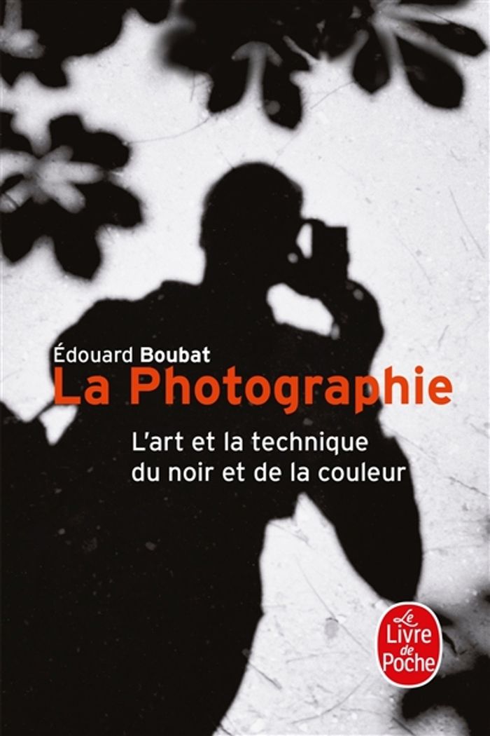 Couverture du livre « LA PHOTOGRAPHIE - L'ART ET LA TECHNIQUE DU NOIR ET DE LA COULEUR » de Edouard Boubat, librairie Les Contes Infusés à Corte