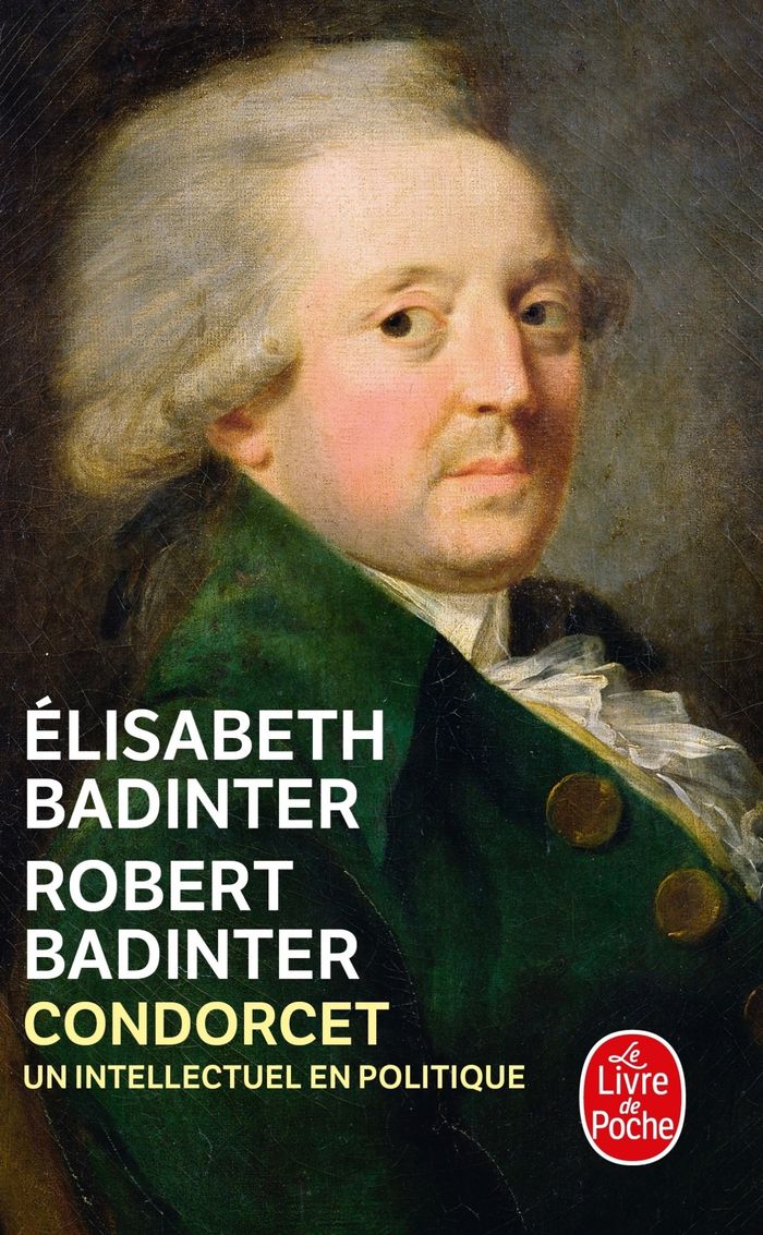 Couverture du livre « CONDORCET - UN INTELLECTUEL EN POLITIQUE 1743- 1794 » de Badinter, librairie Les Contes Infusés à Corte