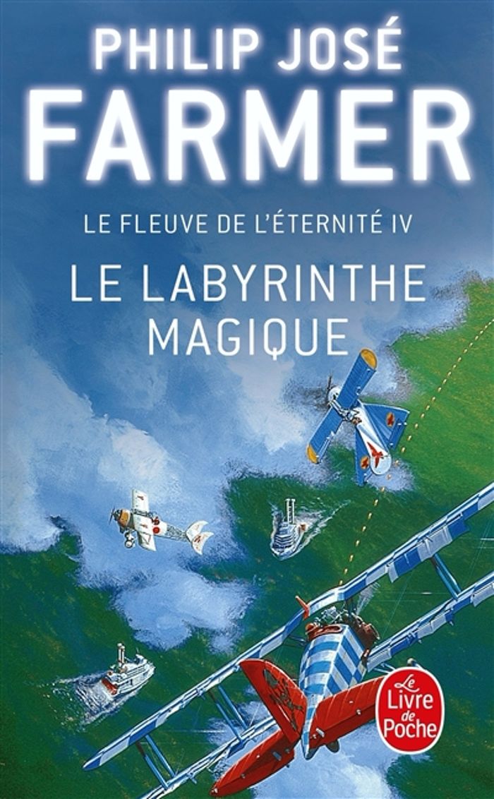 Couverture du livre « LE LABYRINTHE MAGIQUE (LE FLEUVE DE L'ETERNITE, TOME 4) » de Farmer Philip Jose, librairie Les Contes Infusés à Corte
