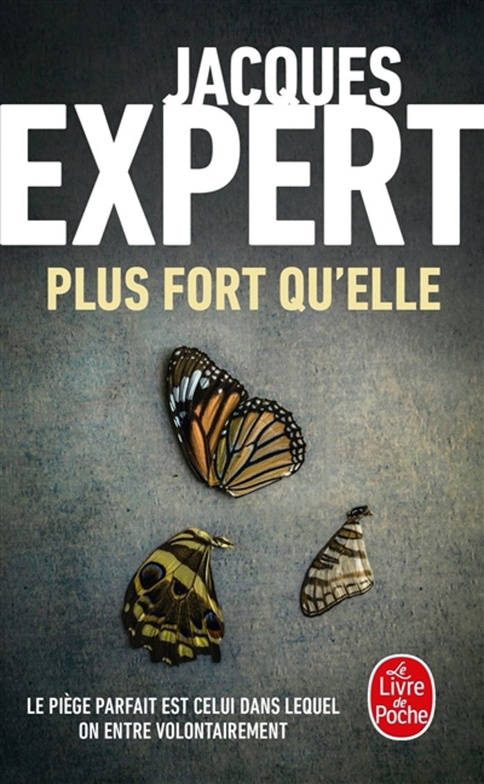 Couverture du livre « Plus fort qu'elle : roman » de Jacques Expert, librairie Les Contes Infusés à Corte