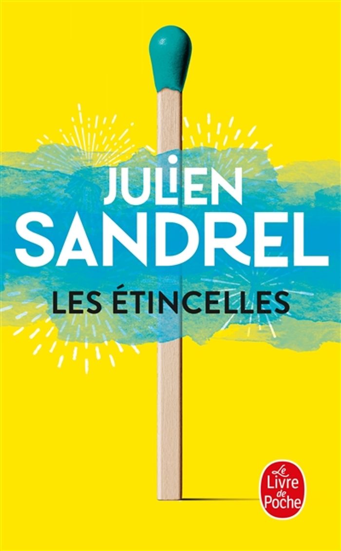 Couverture du livre « Les étincelles : roman » de Julien Sandrel, librairie Les Contes Infusés à Corte