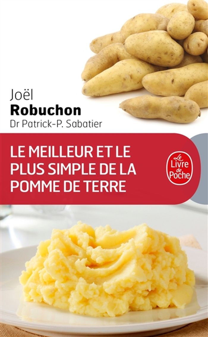 Couverture du livre « LE MEILLEUR ET LE PLUS SIMPLE DE LA POMME DE TERRE - 100 RECETTES » de Robuchon/p.Sabatier, librairie Les Contes Infusés à Corte