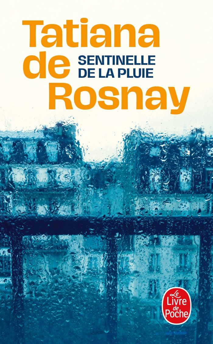 Couverture du livre « Sentinelle de la pluie : roman » de Tatiana de Rosnay, librairie Les Contes Infusés à Corte
