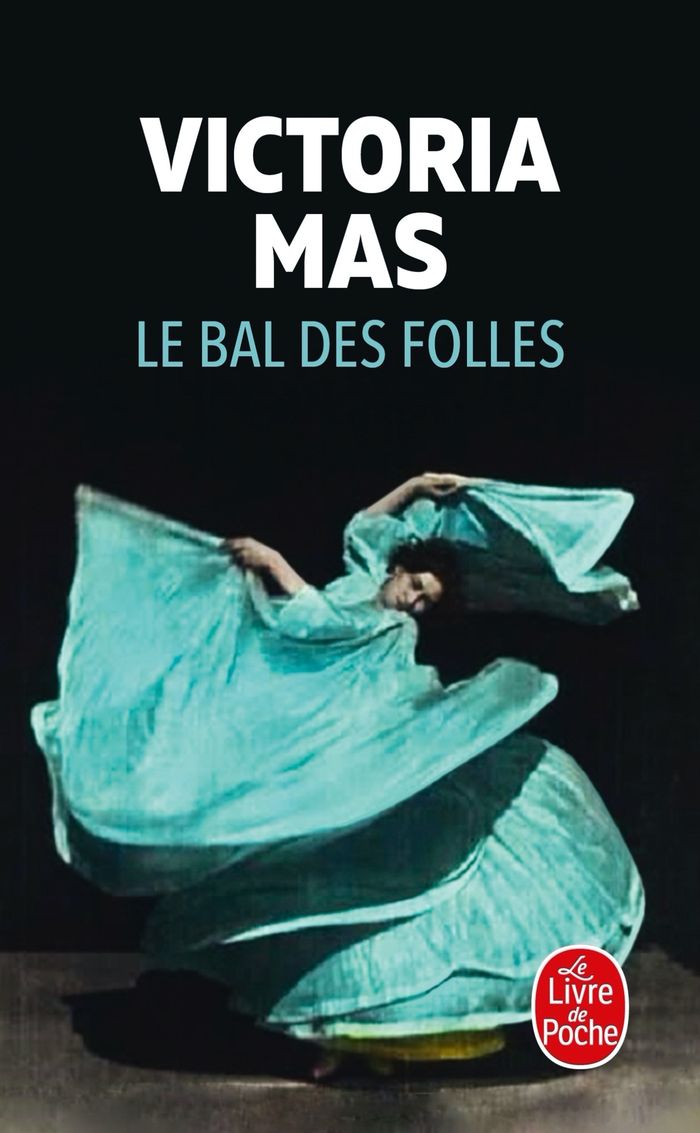 Couverture du livre « LE BAL DES FOLLES » de Victoria Mas, librairie Les Contes Infusés à Corte