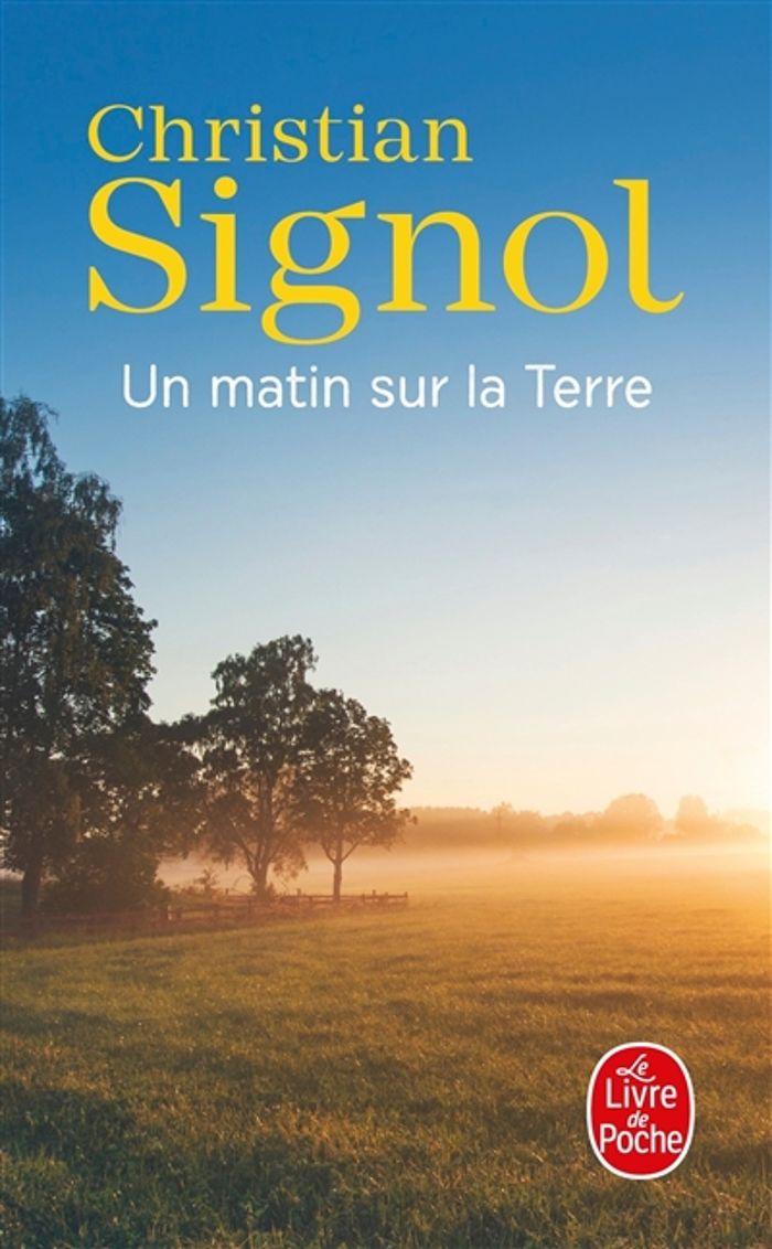 Couverture du livre « Un matin sur la Terre : roman » de Christian Signol, librairie Les Contes Infusés à Corte