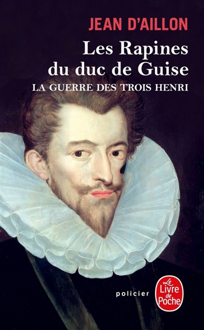 Couverture du livre « Les rapines du duc de Guise : roman » de Jean d' Aillon, librairie Les Contes Infusés à Corte
