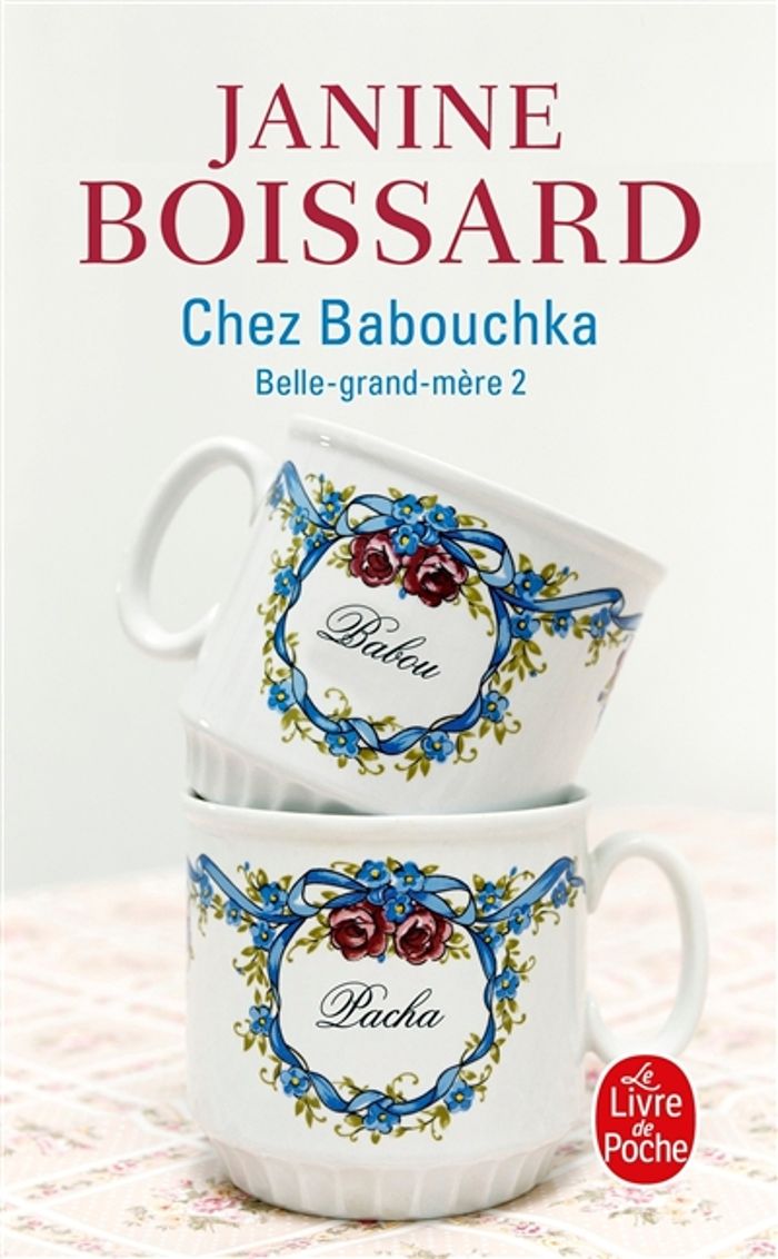 Couverture du livre « CHEZ BABOUCHKA (BELLE-GRAND-MERE, TOME 2) - BELLE GRAND-MERE » de Janine Boissard, librairie Les Contes Infusés à Corte