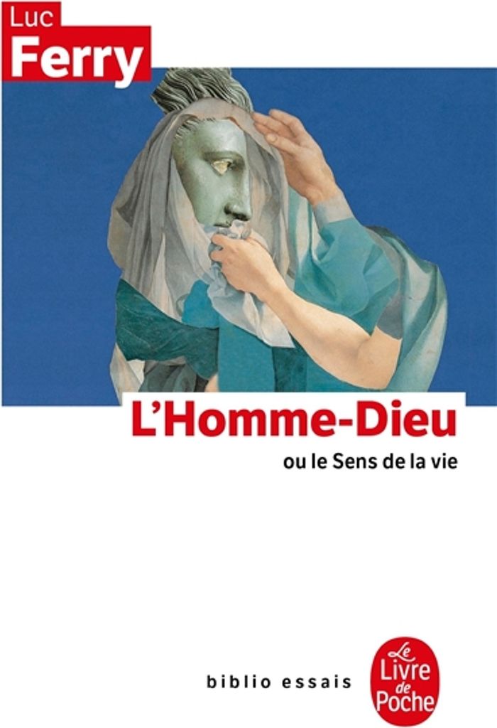 Couverture du livre « L'HOMME-DIEU OU LE SENS DE LA VIE » de Luc Ferry, librairie Les Contes Infusés à Corte