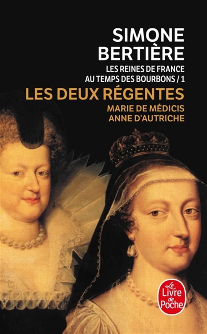 Couverture du livre « LES DEUX REGENTES (LES REINES DE FRANCE AU TEMPS DES BOURBONS, TOME 1) - 1- LES DEUX REGENTES : MARI » de Simone Bertiere, librairie Les Contes Infusés à Corte