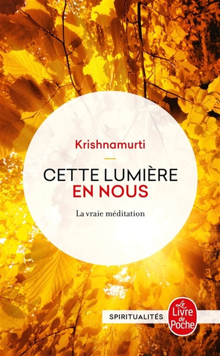 Couverture du livre « CETTE LUMIERE EN NOUS - LA VRAIE MEDITATION » de Jiddu Krishnamurti, librairie Les Contes Infusés à Corte