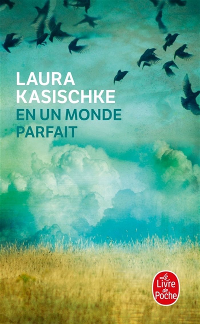 Couverture du livre « En un monde parfait » de Laura Kasischke, librairie Les Contes Infusés à Corte
