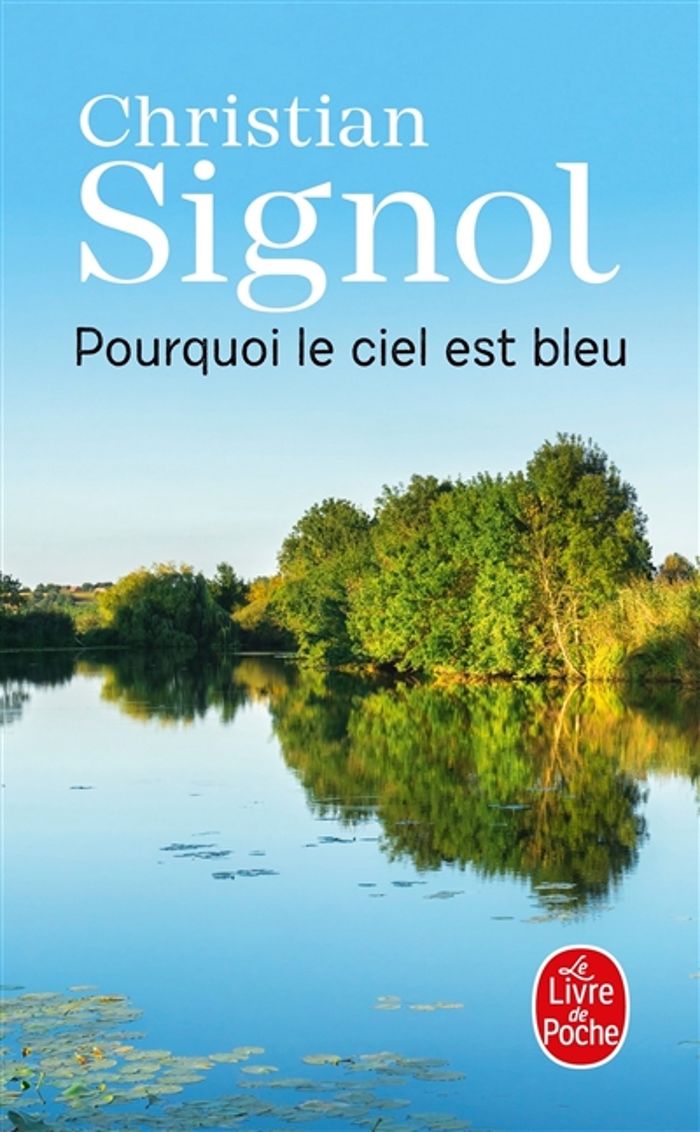 Couverture du livre « Pourquoi le ciel est bleu : roman » de Christian Signol, librairie Les Contes Infusés à Corte