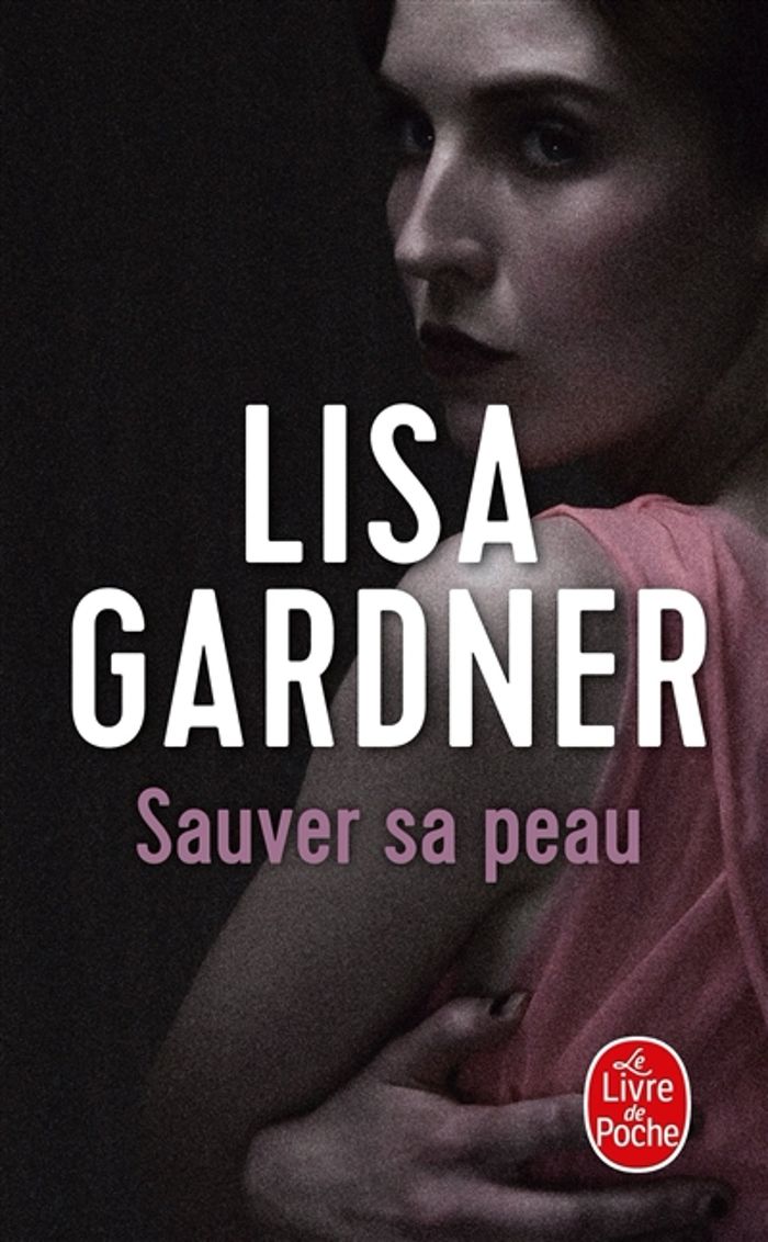 Couverture du livre « Sauver sa peau : roman » de Lisa Gardner, librairie Les Contes Infusés à Corte