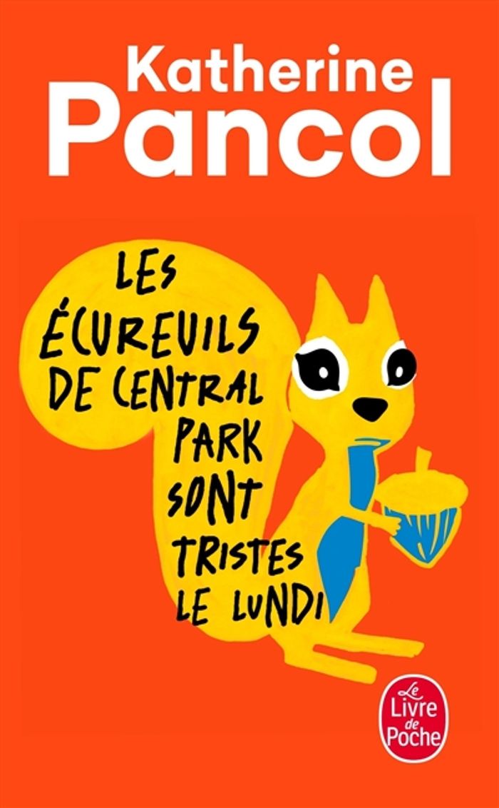 Couverture du livre « Les écureuils de Central Park sont tristes le lundi : roman » de Katherine Pancol, librairie Les Contes Infusés à Corte