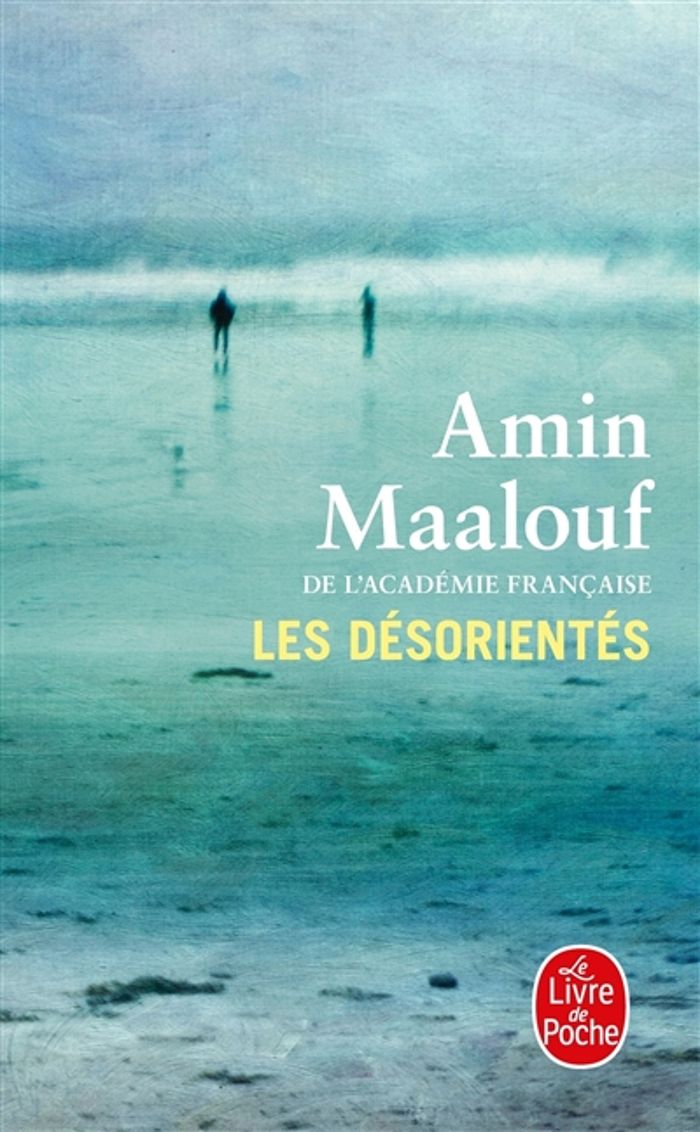 Couverture du livre « Les désorientés : roman » de Amin Maalouf, librairie Les Contes Infusés à Corte