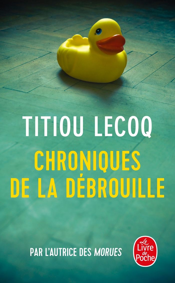 Couverture du livre « Chroniques de la débrouille » de Titiou Lecoq, librairie Les Contes Infusés à Corte