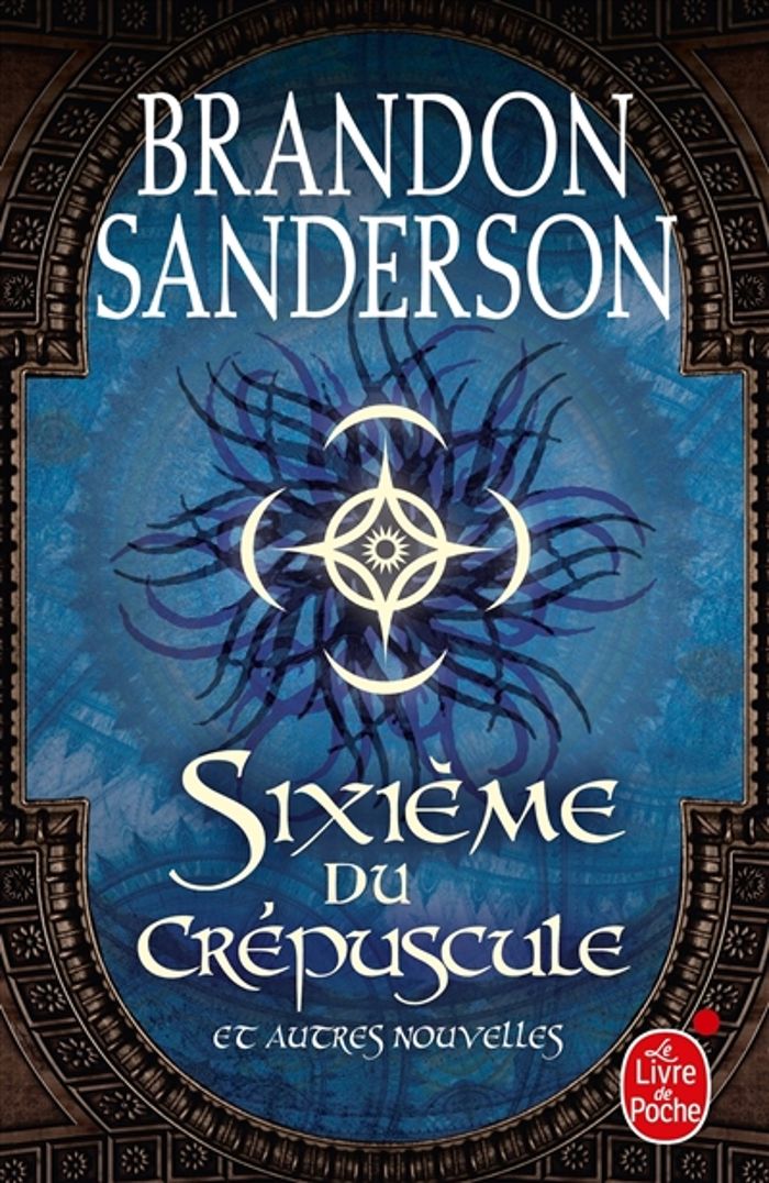Couverture du livre « Sixième du crépuscule : et autres nouvelles » de Brandon Sanderson, librairie Les Contes Infusés à Corte