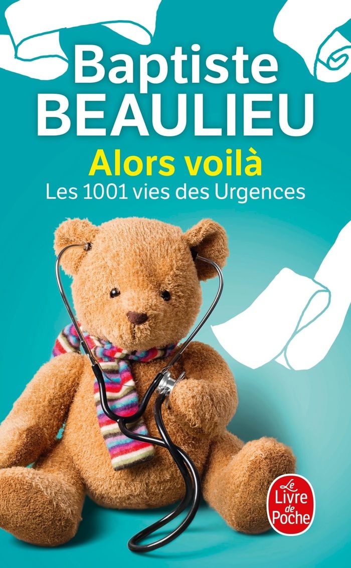 Couverture du livre « Alors voilà : les 1001 vies des urgences » de Baptiste Beaulieu, librairie Les Contes Infusés à Corte