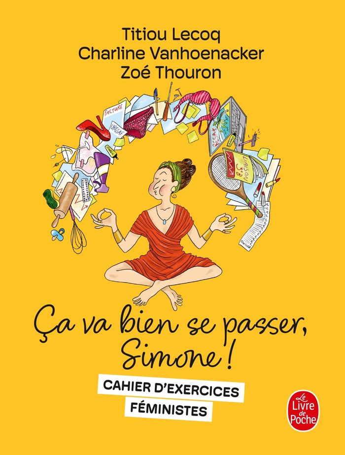 Couverture du livre « Ça va bien se passer, Simone ! : cahier d'exercices féministes » de Titiou Lecoq, librairie Les Contes Infusés à Corte