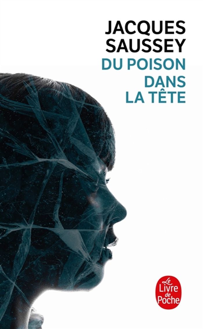 Couverture du livre « Du poison dans la tête : roman » de Jacques Saussey, librairie Les Contes Infusés à Corte