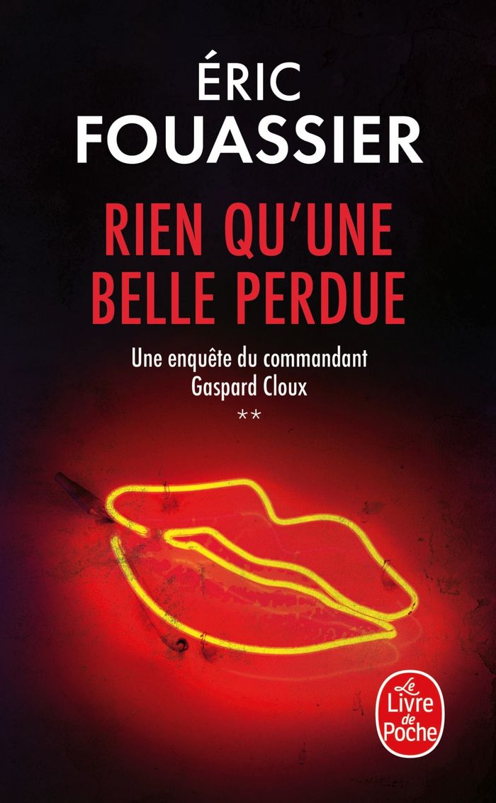 Couverture du livre « RIEN QU'UNE BELLE PERDUE (UNE ENQUETE DU COMMANDANT GASPARD CLOUX, TOME 2) » de Eric Fouassier, librairie Les Contes Infusés à Corte