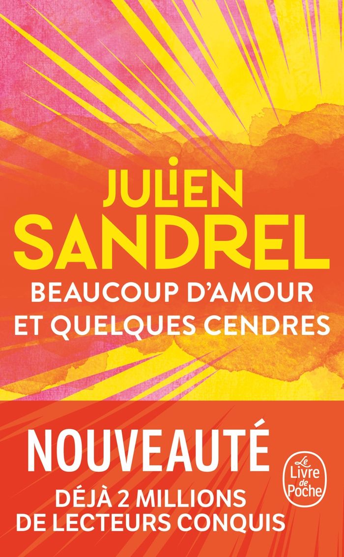 Couverture du livre « Beaucoup d'amour et quelques cendres : roman » de Julien Sandrel, librairie Les Contes Infusés à Corte