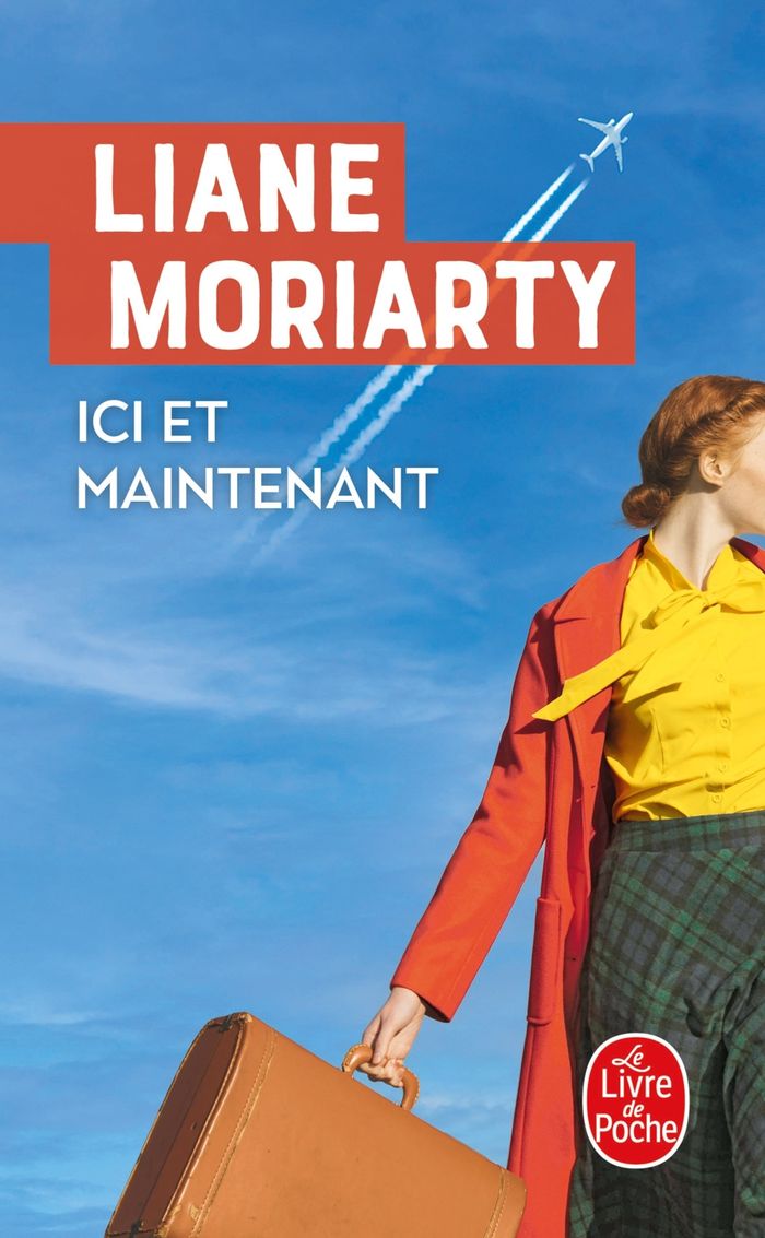 Couverture du livre « ICI ET MAINTENANT » de Liane Moriarty, librairie Les Contes Infusés à Corte