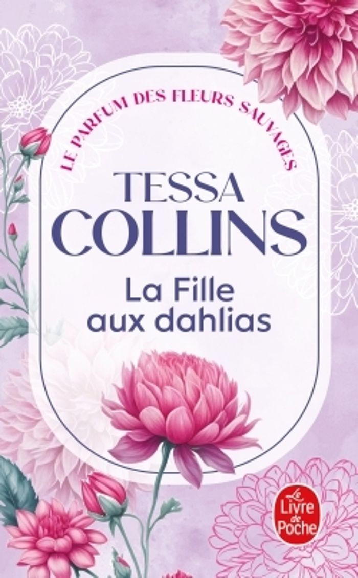 Couverture du livre « La Fille aux dahlias : le parfum des fleurs sauvages » de Tessa Collins, librairie Les Contes Infusés à Corte