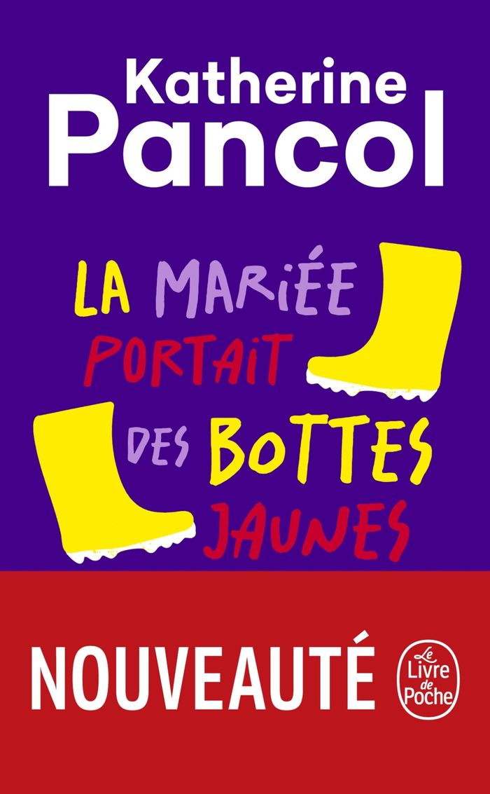 Couverture du livre « LA MARIEE PORTAIT DES BOTTES JAUNES » de Katherine Pancol, librairie Les Contes Infusés à Corte