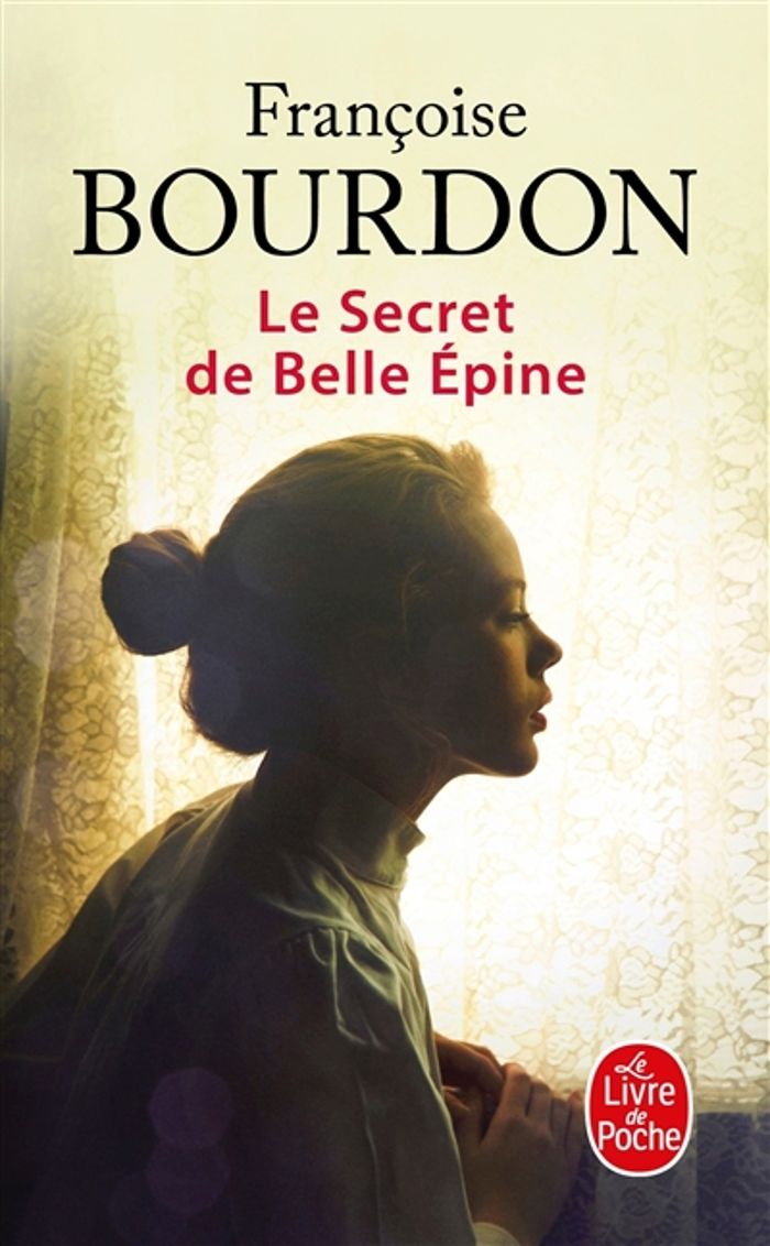 Couverture du livre « Le secret de Belle Épine : roman » de Françoise Bourdon, librairie Les Contes Infusés à Corte