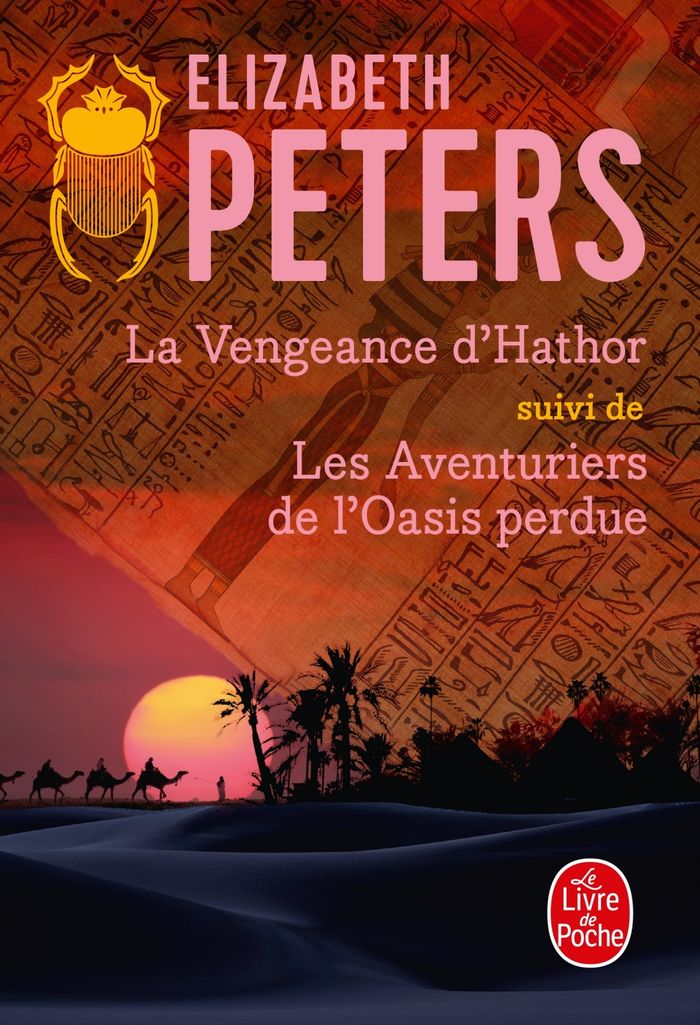 Couverture du livre « La Vengeance d'Hathor : suivi de Les Aventuriers de l'oasis perdue » de Elizabeth Peters, librairie Les Contes Infusés à Corte