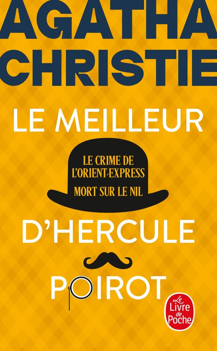 Couverture du livre « LE MEILLEUR D'HERCULE POIROT (NOUVELLE TRADUCTION REVISEE) - LE CRIME DE L'ORIENT EXPRESS + MORT SUR », librairie Les Contes Infusés à Corte