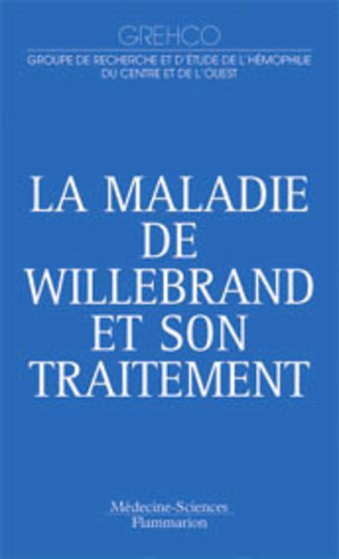 Couverture du livre « LA MALADIE DE WILLEBRAND ET SON TRAITEMENT » de Grehco, librairie Les Contes Infusés à Corte