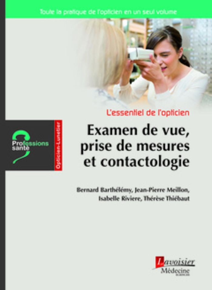 Couverture du livre « L'ESSENTIEL DE L'OPTICIEN - EXAMEN DE VUE, PRISE DE MESURES ET CONTACTOLOGIE » de Riviere/meillon, librairie Les Contes Infusés à Corte