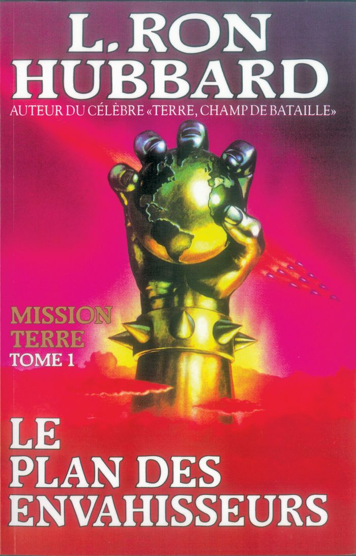 Couverture du livre « MISSION TERRE - TOME 1 : LE PLAN DES ENVAHISSEURS » de Hubbard L. Ron, librairie Les Contes Infusés à Corte