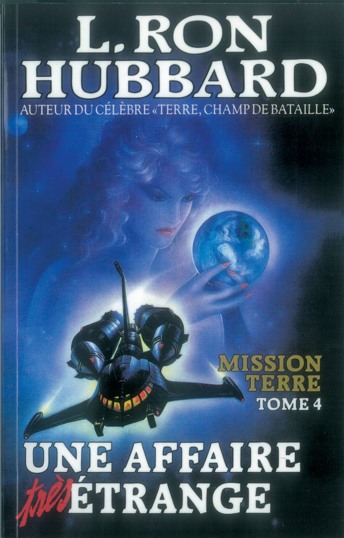 Couverture du livre « MISSION TERRE - TOME 4 : UNE AFFAIRE TRES ETRANGE » de Hubbard L. Ron, librairie Les Contes Infusés à Corte