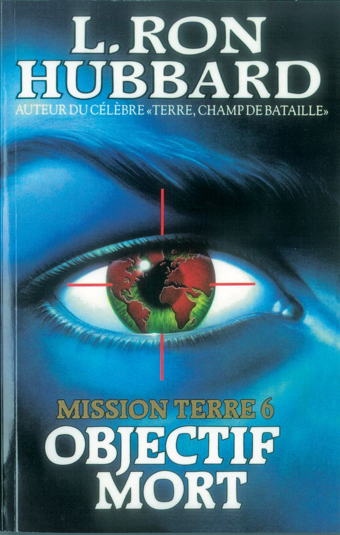Couverture du livre « MISSION TERRE - TOME 6 : OBJECTIF MORT » de Hubbard L. Ron, librairie Les Contes Infusés à Corte