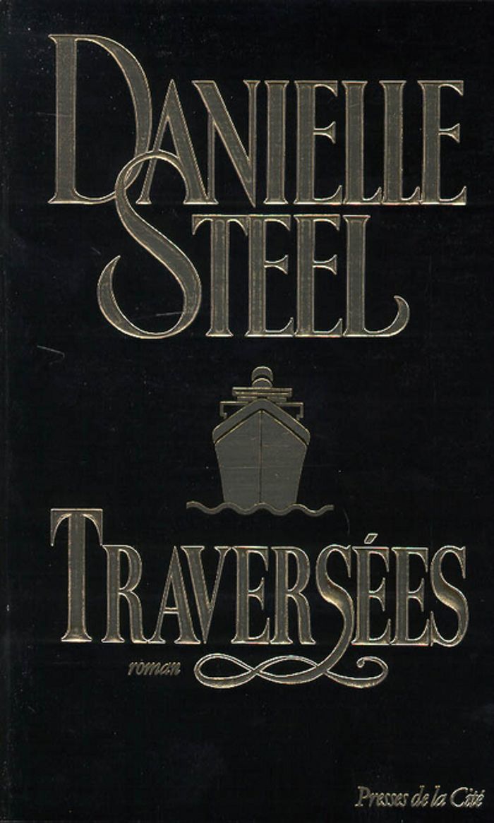 Couverture du livre « TRAVERSEES » de Danielle Steel, librairie Les Contes Infusés à Corte