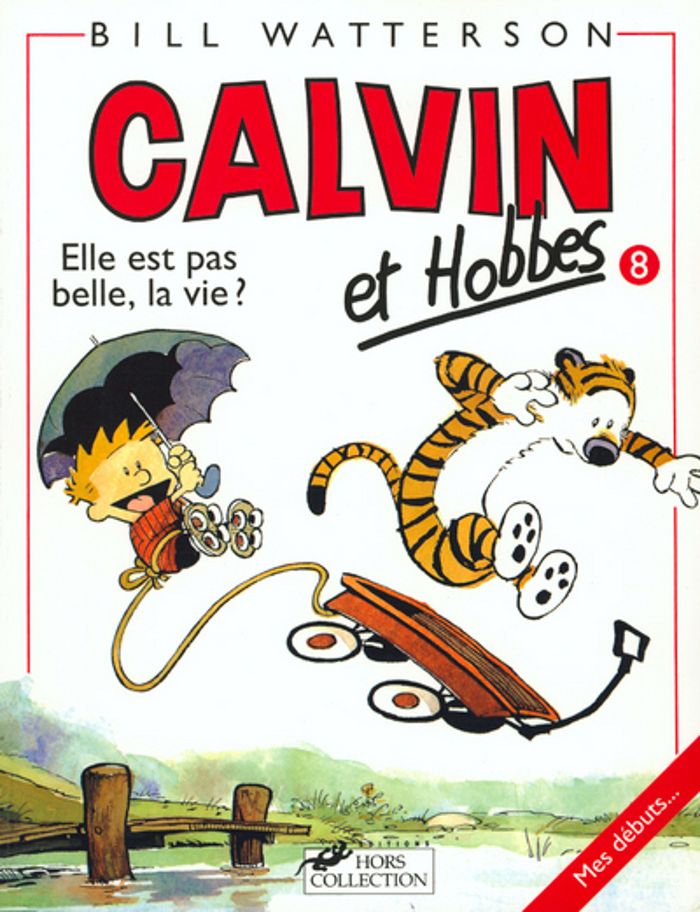 Couverture du livre « CALVIN ET HOBBES TOME 8 ELLE EST PAS BELLE LA VIE ? - VOL08 » de Bill Watterson, librairie Les Contes Infusés à Corte