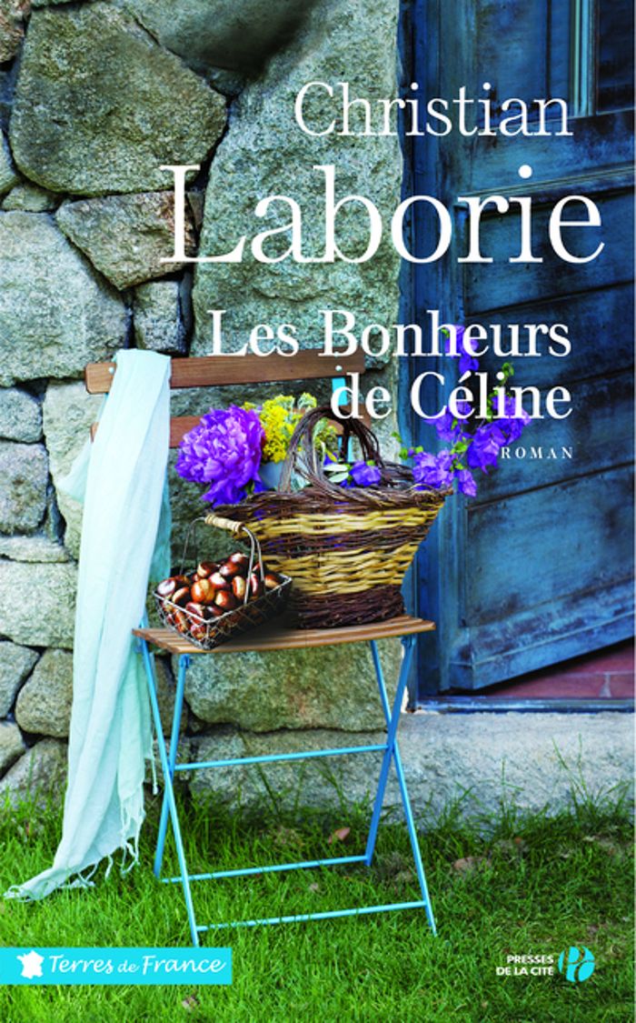 Couverture du livre « Les bonheurs de Céline : roman » de Christian Laborie, librairie Les Contes Infusés à Corte