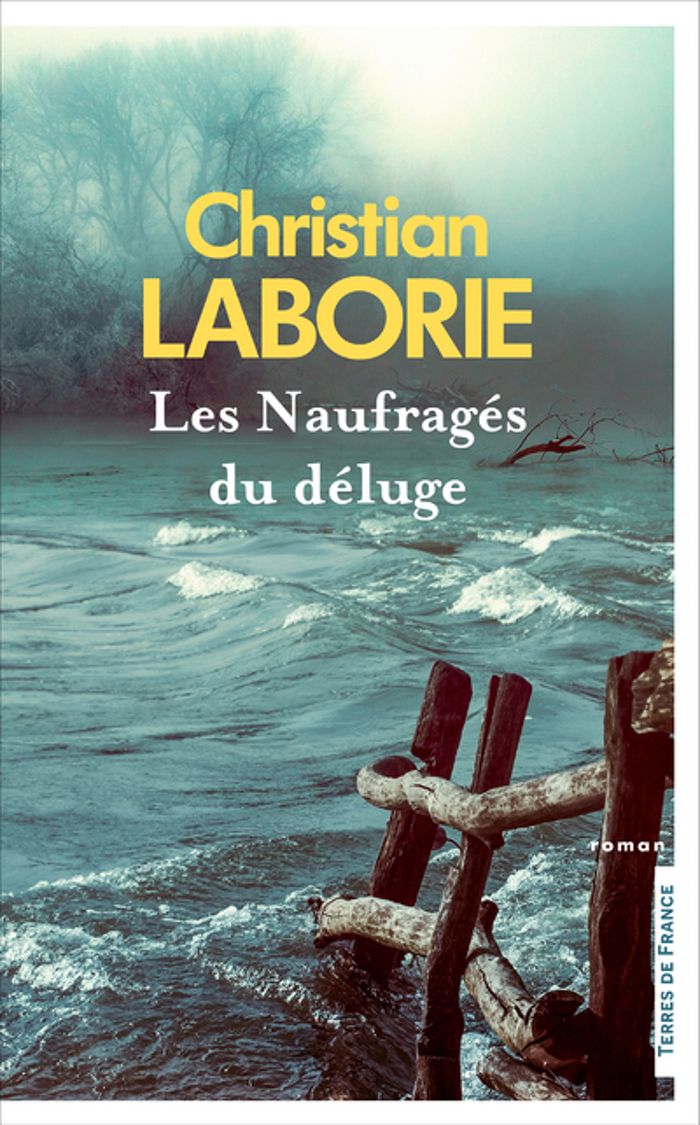 Couverture du livre « Les naufragés du déluge : roman » de Christian Laborie, librairie Les Contes Infusés à Corte