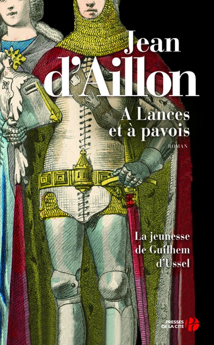 Couverture du livre « À lances et à pavois : la jeunesse de Guilhem d'Ussel » de Jean d' Aillon, librairie Les Contes Infusés à Corte